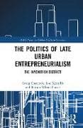 The Politics of Late Urban Entrepreneurialism