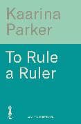 To Rule a Ruler