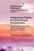 Indigenous Rights to Land Versus Extractivism