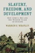 Slavery, Freedom, and Development