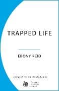 Trapped Life