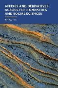 Affixes and Derivatives across the Humanities and Social Sciences