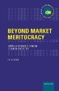 Beyond Market Meritocracy