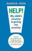 Help! My Child's Anxiety is Giving Me Anxiety