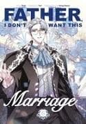 Father, I Don't Want This Marriage, Volume 6