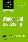 HBR's 10 Must Reads on Women and Leadership, Updated and Expanded (featuring "Stop Telling Women They Have Impostor Syndrome" by Ruchika T. Malhotra and Jodi-Ann Burey)