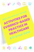 Activities for Evidence-Based Practice in Healthcare