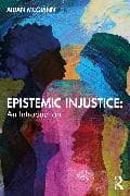 Epistemic Injustice: An Introduction