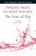 Twelfth Night, or What You Will: The State of Play