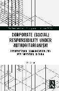 Corporate (Social) Responsibility under Authoritarianism