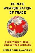 China's Weaponization of Trade