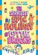 The Seriously Epic Holiday of Lottie Brooks