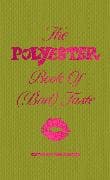The Polyester Book of (Bad) Taste
