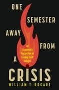 One Semester Away from a Crisis
