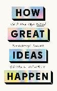 How Great Ideas Happen