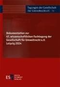 Dokumentation zur 47. wissenschaftlichen Fachtagung der Gesellschaft für Umweltrecht e.V. Leipzig 2024