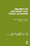 Protection and Industrial Policy in Europe