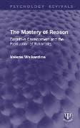 The Mastery of Reason