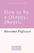 How to Be a (Happy) Skeptic