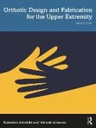 Orthotic Design and Fabrication for the Upper Extremity