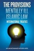 The Provisions of the Mentally ill in Islamic Law and International Treaties