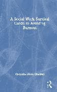 A Social Work Survival Guide to Avoiding Burnout