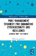 Port Management Strategy for Enhancing Cybersecurity and Resilience