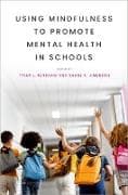 Using Mindfulness to Promote Mental Health in Schools