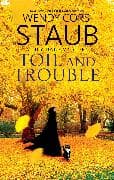 Toil and Trouble