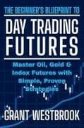 The Beginner's Blueprint to Day Trading Futures