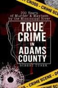 True Crime in Adams County