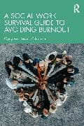 A Social Work Survival Guide to Avoiding Burnout