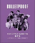 Bulletproof: The Little Guide to BTS