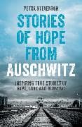 Stories of Hope from Auschwitz