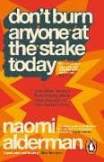 Don’t Burn Anyone at the Stake Today