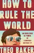 How to Rule the World