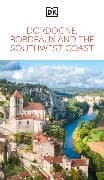 DK Dordogne, Bordeaux and the Southwest Coast
