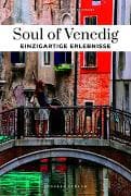 Soul of Venedig Einzigartige Erlebnisse