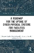 A Roadmap for the Uptake of Cyber-Physical Systems for Facilities Management