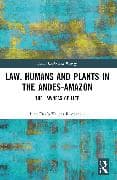 Law, Humans and Plants in the Andes-Amazon