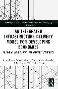 An Integrated Infrastructure Delivery Model for Developing Economies