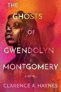 The Ghosts of Gwendolyn Montgomery