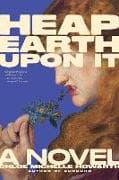 Heap Earth Upon It