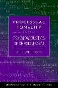 Processual Tonality and the Psychoacoustics of Chromaticism