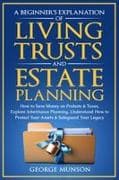 A Beginner's Explanation of Living Trusts and Estate Planning