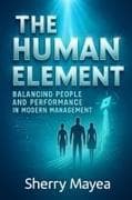 The Human Element Balancing People and Performance in Modern Management