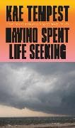 Having Spent Life Seeking
