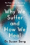 Why We Suffer and How We Heal