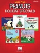 Music from Peanuts Holiday Specials: 20 Selections from Five Peanuts Holiday Specials Arranged for Piano Solo or Piano with Voice