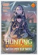 Hunting in Another World With My Elf Wife (Manga) Vol. 7